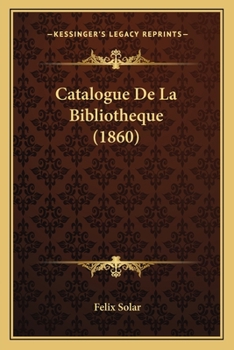 Paperback Catalogue De La Bibliotheque (1860) [French] Book