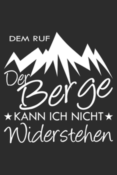 dem ruf der berge kann ich nicht widerstehenweiß: 6x9 Zoll (ca. DIN A5) 110 Seiten Punkteraster I Notebook Notizbuch Tagebuch College Journal I Skiing ... Berge I Apres Ski I Alpen I (German Edition)