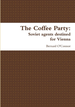 The Coffee Party: Soviet agents destined for Vienna