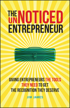 Paperback The UnNoticed Entrepreneur, Book 2: Giving Entrepreneurs the Tools They Need to Get the Recognition They Deserve Book