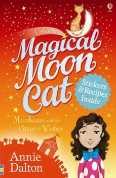 Moonbeans and the Circus of Wishes - Book #4 of the Magical Moon Cat