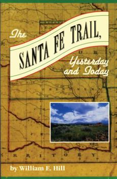 Paperback The Santa Fe Trail: Yesterday and Today Book
