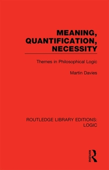 Paperback Meaning, Quantification, Necessity: Themes in Philosophical Logic Book