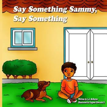 Paperback Say Something Sammy, Say Something: Kids Bedtime Stories (Dog Storybook with Lesson) Book