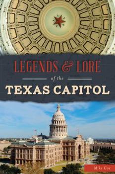 Paperback Legends & Lore of the Texas Capitol Book