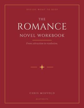 Paperback Decide What to Keep: the Romance Novel Workbook: From Attraction to Resolution Book