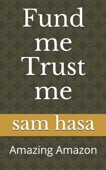 Paperback Fund me Trust me: Amazing Amazon Book