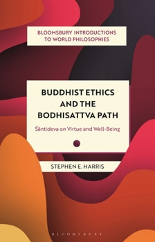Hardcover Buddhist Ethics and the Bodhisattva Path: Santideva on Virtue and Well-Being Book