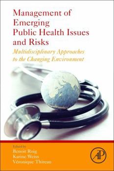 Paperback Management of Emerging Public Health Issues and Risks: Multidisciplinary Approaches to the Changing Environment Book