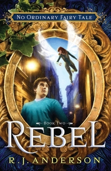 Rebel - Book #2 of the Faery Rebels