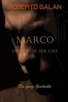 Paperback Marco Meine Reise Der Lust: Die Ganze Geschichte [German] Book