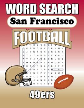 San Francisco 49ers Word Search: Word Find Puzzle Book For All 49ers Football Fans