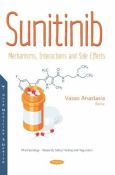Paperback Sunitinib: Mechanisms, Interactions and Side Effects (Pharmacology - Research, Safety Testing and Regulation) Book