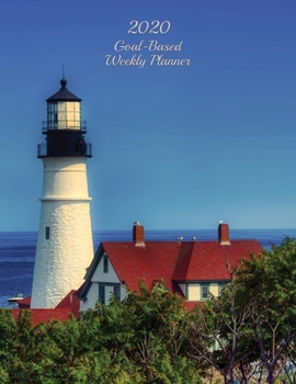 2020 Goal-Based Weekly Planner: Lighthouse Lovers 2020 Journal Calendar Planner with Built-in Success Features