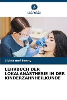 Lehrbuch Der Lokalanästhesie in Der Kinderzahnheilkunde
