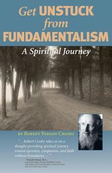 Paperback Get Unstuck from Fundamentalism - A Spiritual Journey Book