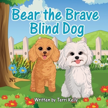 Paperback Bear the Brave Blind Dog: "A Story About Seeing the World in a New Way" Book
