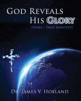 Paperback God Reveals His Glory [Doxa - True Identity] Book