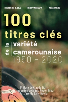Paperback 100 titres clés de la variété camerounaise 1950-2020 [French] Book