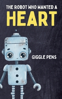 Paperback The Robot Who Wanted a Heart Book