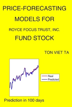Paperback Price-Forecasting Models for Royce Focus Trust, Inc. FUND Stock Book