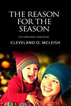 Paperback The Reason for the Season: The Original Stageplay Book