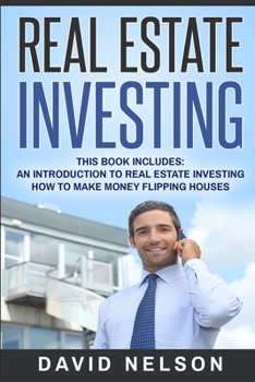 Paperback Real Estate Investing: An Introduction to Real Estate Investing, How to Make Money Flipping Houses Book