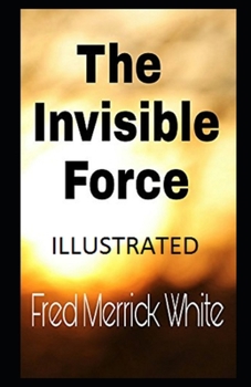 Paperback The Invisible Force Illustrated Book