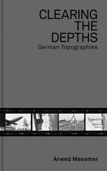 Hardcover Arwed Messmer: Clearing the Depths: The Dream of the Reich Book
