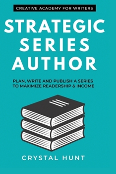 Paperback Strategic Series Author: Plan, write and publish a series to maximize readership & income Book