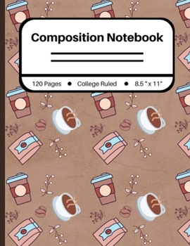 Paperback Composition Notebook: Coffee Pattern - College Ruled Book