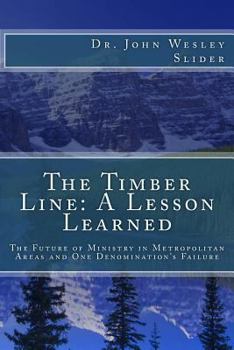 Paperback The Timber Line: A Lesson Learned: The Future of Urban Ministry and One Denomination's Failure Book