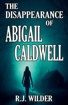 The Disappearance of Abigail Caldwell