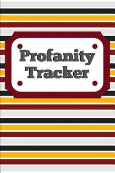 Paperback Profanity Tracker: Record Swear Words and Frequency of Swearing, 200 Pages (6 X 9) Book