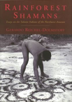 Paperback Rainforest Shamans: Essays on the Tukano Indians of the NW Amazon Book