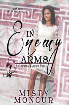 In Enemy Arms - Book #7 of the Stripling Warrior