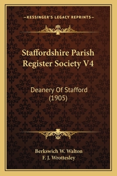 Staffordshire Parish Register Society V4: Deanery Of Stafford
