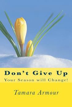 Paperback Don't Give Up: Your Season will Change! Book