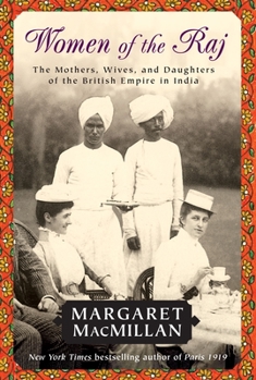Paperback Women of the Raj: The Mothers, Wives, and Daughters of the British Empire in India Book