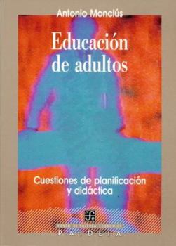 Educacion de Adultos: Cuestiones de Planificacion y Didactica