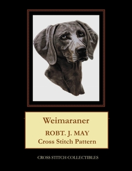 Paperback Weimaraner: Robt. J. May Cross Stitch Pattern [Large Print] Book