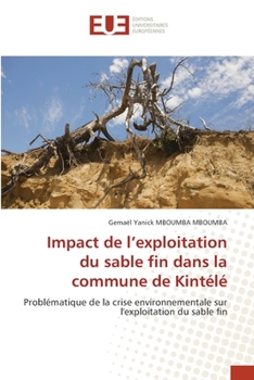 Paperback Impact de l'exploitation du sable fin dans la commune de Kintélé [French] Book