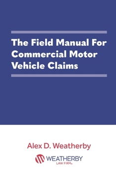 The Field Manual For Commercial Motor Vehicle Claims