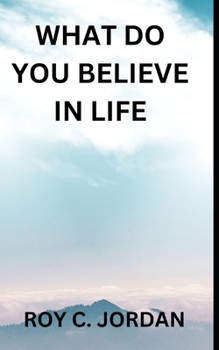 Paperback What Do You Believe in Life Book