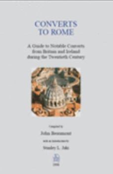 Paperback Converts to Rome a Guide to Notable Converts From Britain and Ireland During the Twentieth Century Book