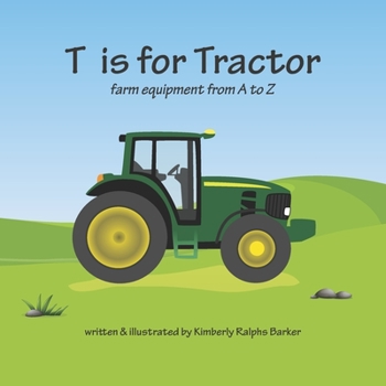 Paperback T is for Tractor: farm equipment from A to Z Book