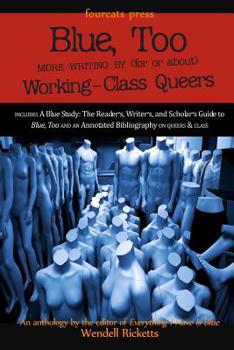 Paperback Blue, Too: More Writing by (for or about) Working-Class Queers Book