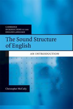 The Sound Structure of English: An Introduction - Book  of the Cambridge Introductions to the English Language