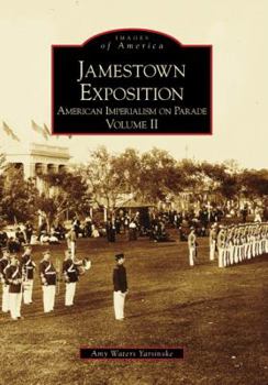 Jamestown Exposition: American Imperialism on Parade, Volume II (Images of America: Virginia) - Book  of the Images of America: Virginia