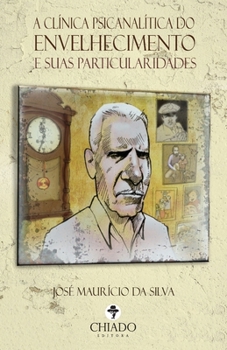 Paperback A Clínica Psicanalítica Do Envelhecimento E Suas Particularidades [Portuguese] Book